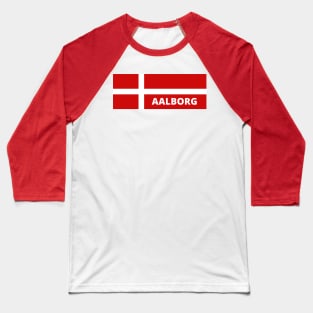 Aalborg City in Danish Flag Baseball T-Shirt